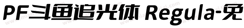 PF斗鱼追光体 Regula字体转换